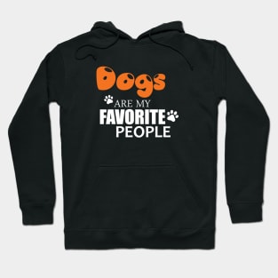 Dogs Are My Favorite People - Love Dogs - Gift For Dog Lover Hoodie